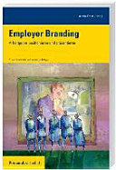 Employer Branding : Arbeitgeber positionieren und präsentieren /