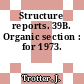 Structure reports. 39B. Organic section : for 1973.