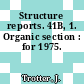Structure reports. 41B, 1. Organic section : for 1975.