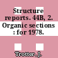 Structure reports. 44B, 2. Organic sections : for 1978.