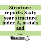 Structure reports. Sixty year structure index A, metals and inorganic compounds 1913-73, a supplement 1974-75.