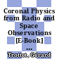 Coronal Physics from Radio and Space Observations [E-Book] : Proceedings of the CESRA Workshop Held in Nouan le Fuzelier, France, 3–7 June 1996 /