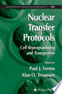 Nuclear Transfer Protocols [E-Book] : Cell Reprogramming and Transgenesis /