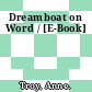 Dreamboat on Word / [E-Book]
