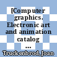 [Computer graphics. Electronic art and animation catalog : SIGGRAPH 1998 conference proceedings, July 19-24, 1998 Orlando, Florida] /