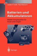 Batterien und Akkumulatoren : mobile Energiequellen für heute und morgen /