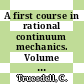 A first course in rational continuum mechanics. Volume 1, General concepts [E-Book] /