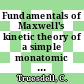 Fundamentals of Maxwell's kinetic theory of a simple monatomic gas [E-Book] : treated as a branch of rational mechanics /