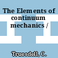 The Elements of continuum mechanics /