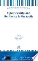 Cybersecurity and resilience in the arctic [E-Book] /