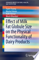 Effect of Milk Fat Globule Size on the Physical Functionality of Dairy Products [E-Book] /