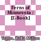 Ferns of Minnesota / [E-Book]
