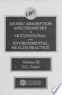 Atomic absorption spectrometry in occupational and environmental health practice vol 0003: Progress in analytical methodology.