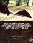 Biochar in agriculture for achieving sustainable development goals /