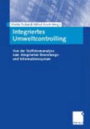 Integriertes Umweltcontrolling : von der Stoffstromanalyse zum integrierten Bewertungs- und Informationssystem /