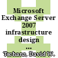 Microsoft Exchange Server 2007 infrastructure design : a service-oriented approach [E-Book] /