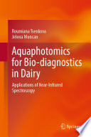 Aquaphotomics for Bio-diagnostics in Dairy [E-Book] : Applications of Near-Infrared Spectroscopy /