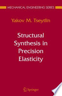 Structural Synthesis in Precision Elasticity [E-Book] /