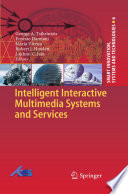 Intelligent Interactive Multimedia Systems and Services [E-Book] /