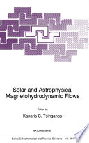 Solar and Astrophysical Magnetohydrodynamic Flows [E-Book] /