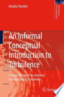 An Informal Conceptual Introduction to Turbulence [E-Book] /