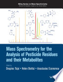 Mass spectrometry for the analysis of pesticide residues and their metabolites [E-Book] /