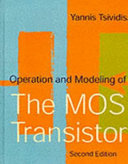 Operation and modeling of the MOS transistor /