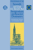 Astm euratom symposium on reactor dosimetry 0007: proceedings : Strasbourg, 27.08.90-31.08.90.