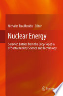 Nuclear energy : selected entries from the Encyclopedia of sustainability science and technology [E-Book] /