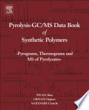 Pyrolysis-GC/MS data book of synthetic polymers [E-Book] : pyrograms, thermograms and MS of pyrolyzates /