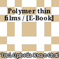 Polymer thin films / [E-Book]