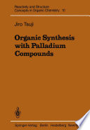 Organic Synthesis with Palladium Compounds [E-Book] /