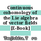 Continuous cohomology of the Lie algebra of vector fields [E-Book] /