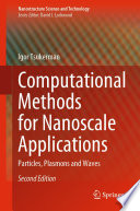 Computational Methods for Nanoscale Applications [E-Book] : Particles, Plasmons and Waves /