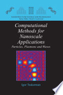 Computational methods for nanoscale applications : particles, plasmons and waves /
