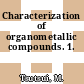 Characterization of organometallic compounds. 1.