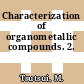 Characterization of organometallic compounds. 2.