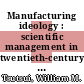 Manufacturing ideology : scientific management in twentieth-century Japan [E-Book] /
