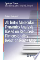 Ab Initio Molecular Dynamics Analysis Based on Reduced-Dimensionality Reaction Route Map [E-Book] /