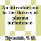 An introduction to the theory of plasma turbulence.