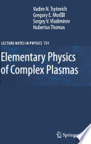 Elementary Physics of Complex Plasmas [E-Book] /