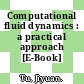 Computational fluid dynamics : a practical approach [E-Book] /