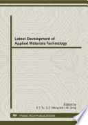 Latest development of applied materials technology : selected, peer reviewed papers from the 6th Cross-Strait Conference on Advanced Engineering Materials, November 8-11, 2011, Nanjing, China [E-Book] /