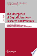 The Emergence of Digital Libraries – Research and Practices [E-Book] : 16th International Conference on Asia-Pacific Digital Libraries, ICADL 2014, Chiang Mai, Thailand, November 5-7, 2014. Proceedings /