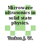 Microwave ultrasonics in solid state physics.