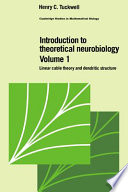 Introduction to theoretical neurobiology . 1: linear cable theory and dendritic structure /