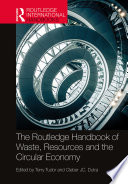 The Routledge handbook of waste, resources and the circular economy [E-Book] /