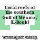 Coral reefs of the southern Gulf of Mexico / [E-Book]