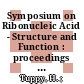 Symposium on Ribonucleic Acid - Structure and Function : proceedings of the 2nd meeting of the Federation of European Biochemical Societies, Vienna, 21 - 24 April 1965 /