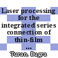 Laser processing for the integrated series connection of thin-film silicon solar cells [E-Book] /
